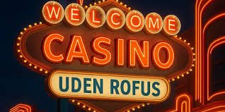 Casinoer Uden Rufus Oplev Friheden ved Online Spil
